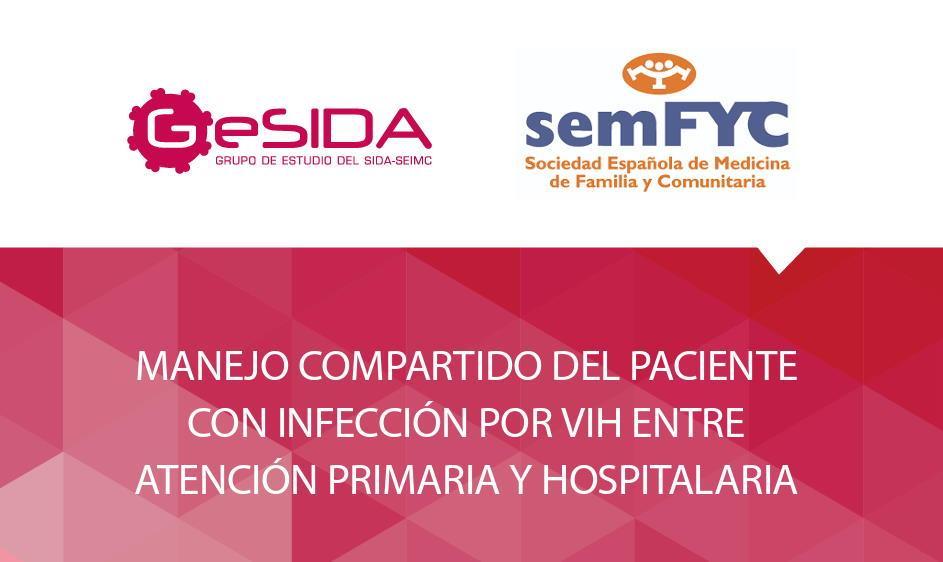 Publicada la guía ‘Manejo compartido del paciente con infección por VIH entre atención primaria y hospitalaria’, un proyecto común de GeSIDA y Semfyc
